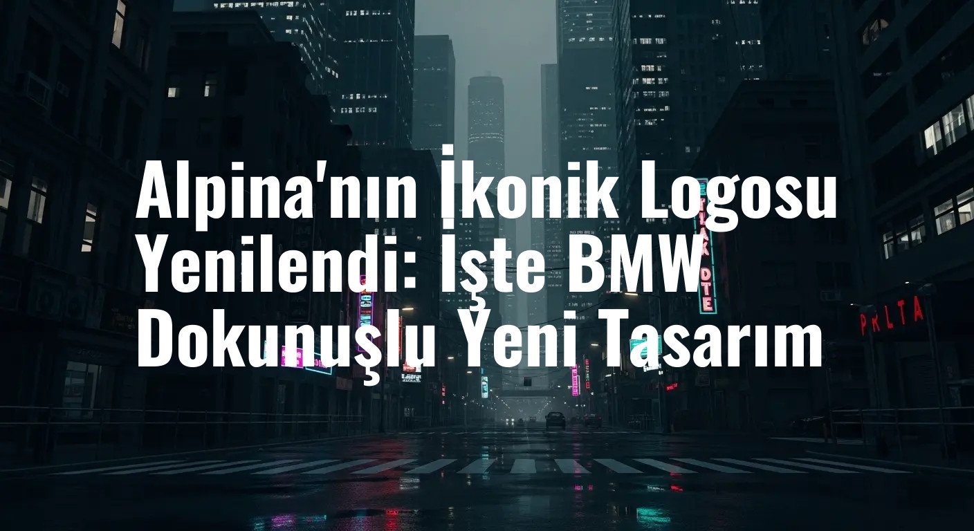 Alpina'nın İkonik Logosu Yenilendi: İşte BMW Dokunuşlu Yeni Tasarım