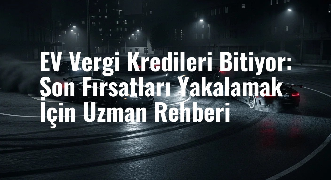 EV Vergi Kredileri Bitiyor: Son Fırsatları Yakalamak İçin Uzman Rehberi