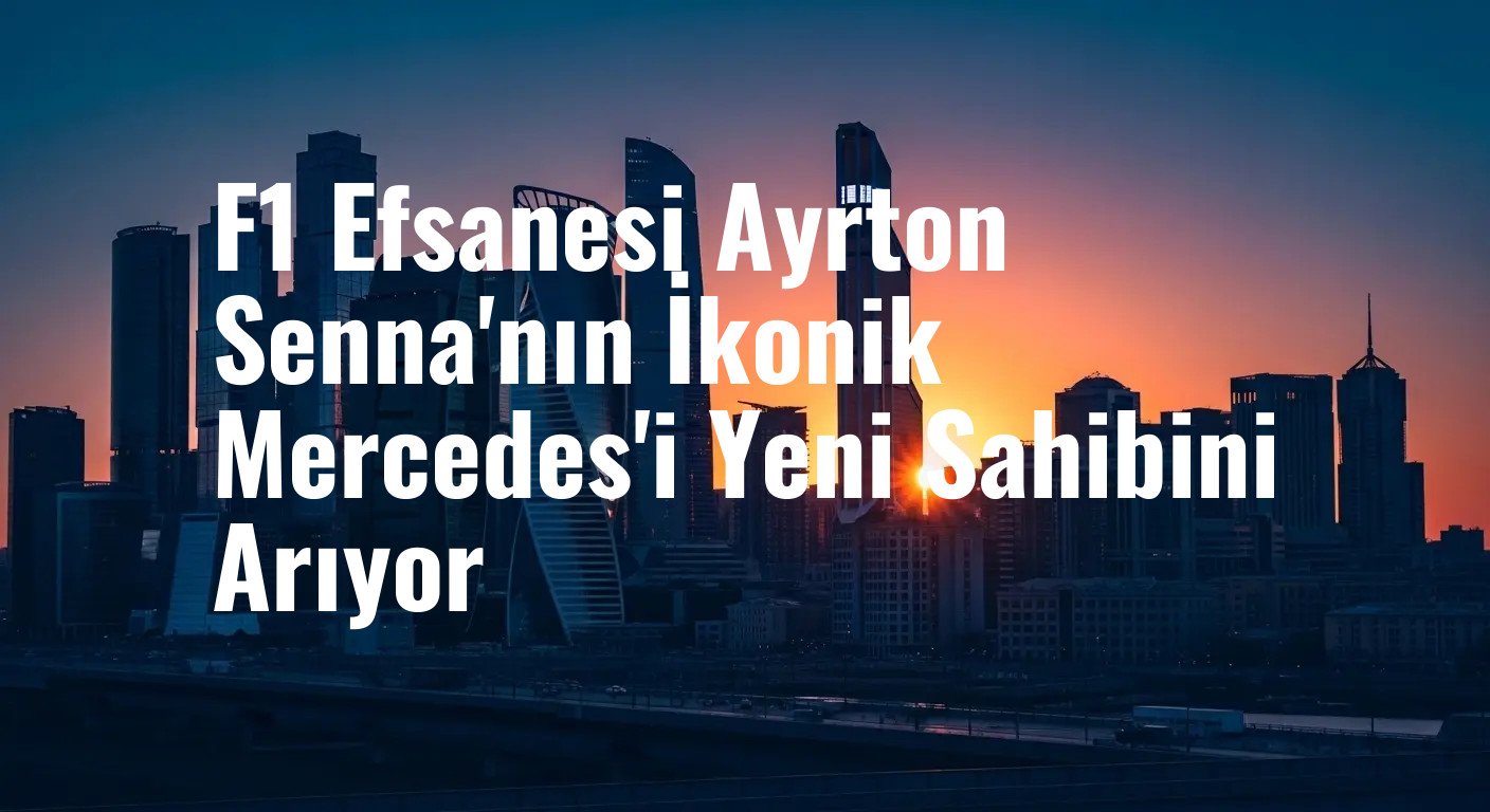 F1 Efsanesi Ayrton Senna'nın İkonik Mercedes'i Yeni Sahibini Arıyor