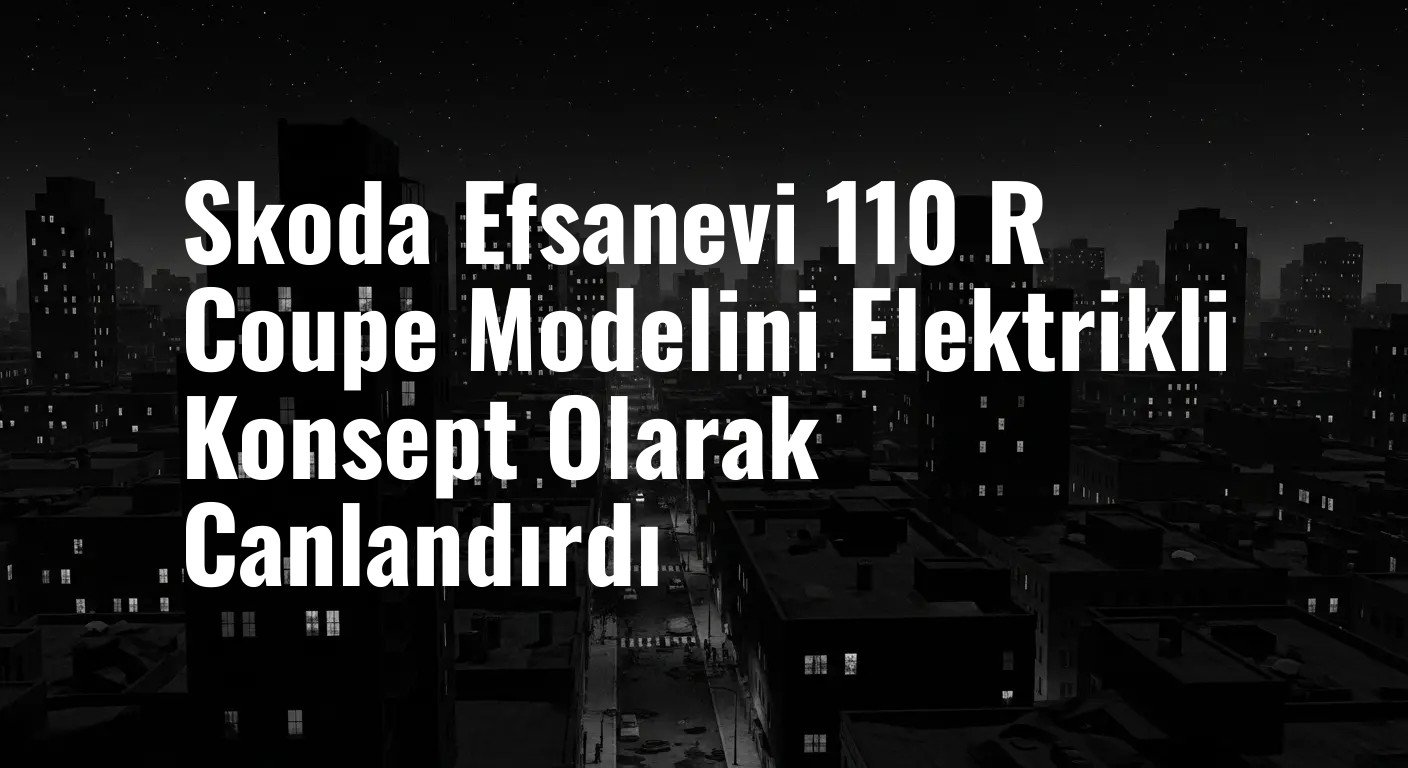 Skoda'nın İkonik Coupe'si 110 R, Elektrikli Bir Konsept Olarak Dijital Dünyada Yeniden Doğdu