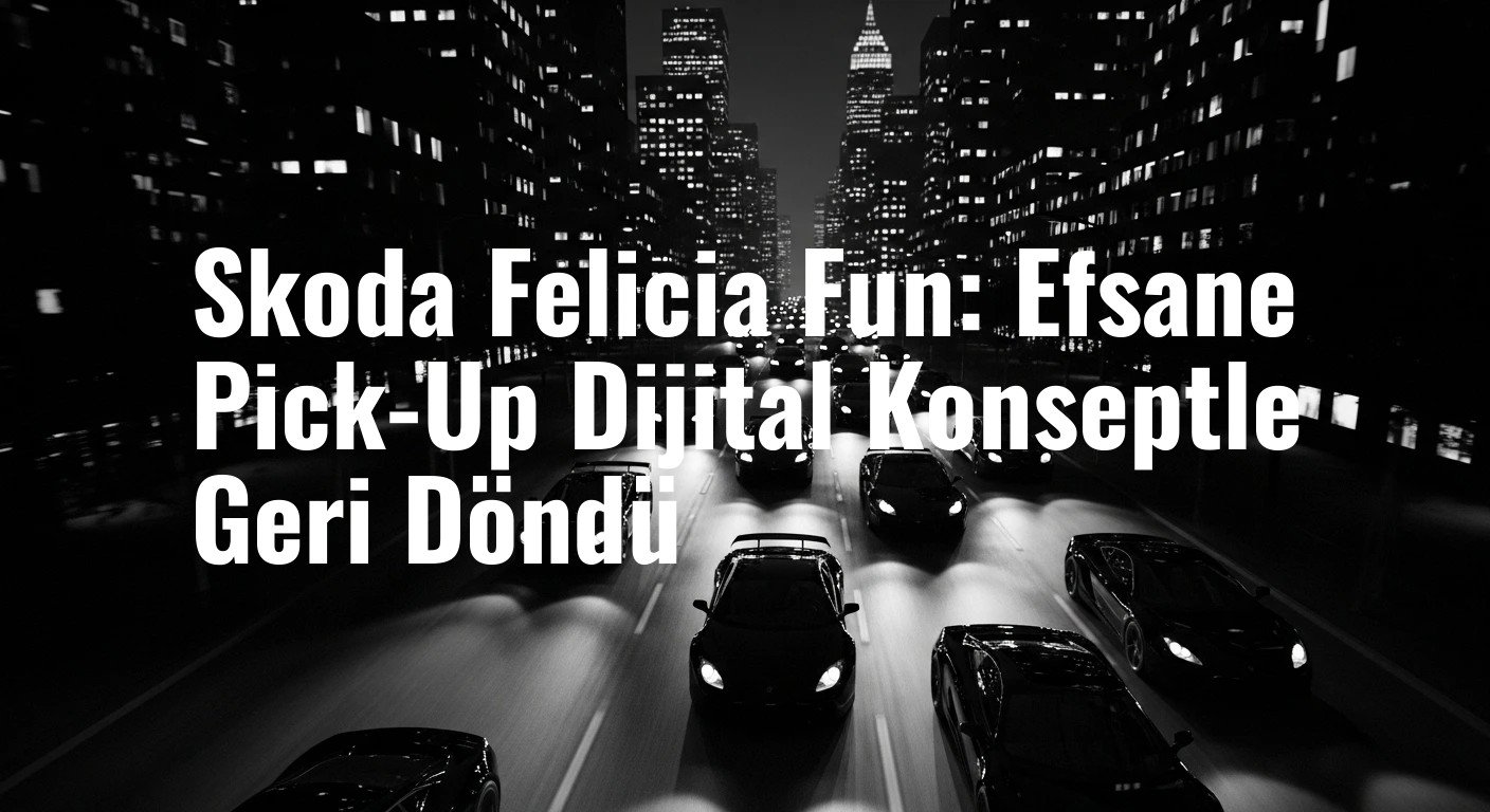 Skoda Felicia Fun Konsepti: 90'ların Sevilen Pick-Up'ı 2025 İçin Yeniden Yorumlandı