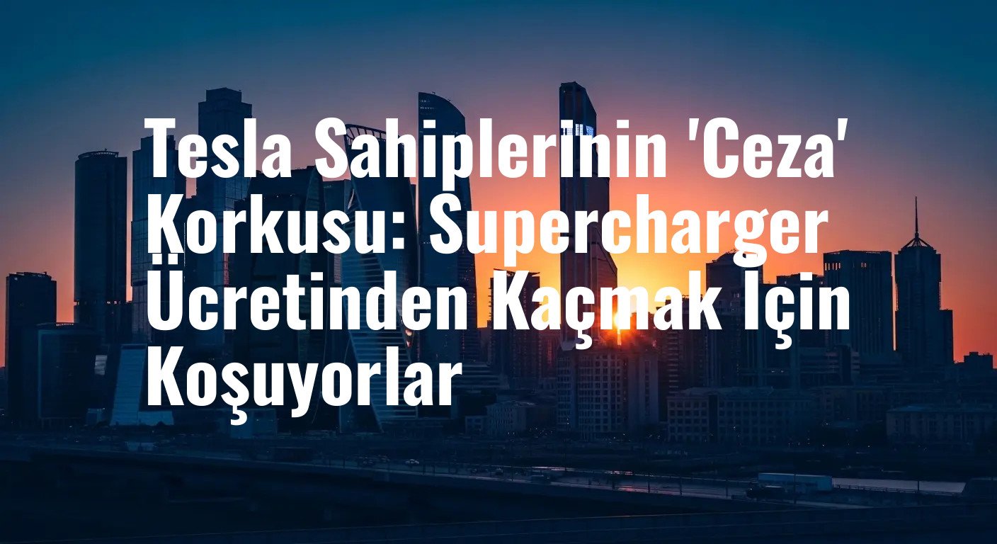 Tesla Sürücülerinin 'Tesla Sprint'i: Supercharger Bekleme Ücretlerinden Kaçınma Yöntemleri ve Riskleri