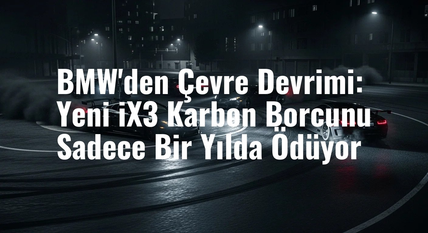 Yeni BMW iX3, Sadece 21.500 Kilometrede Benzinli Rakiplerini Geride Bırakarak Çevresel Üstünlüğünü Kanıtlıyor