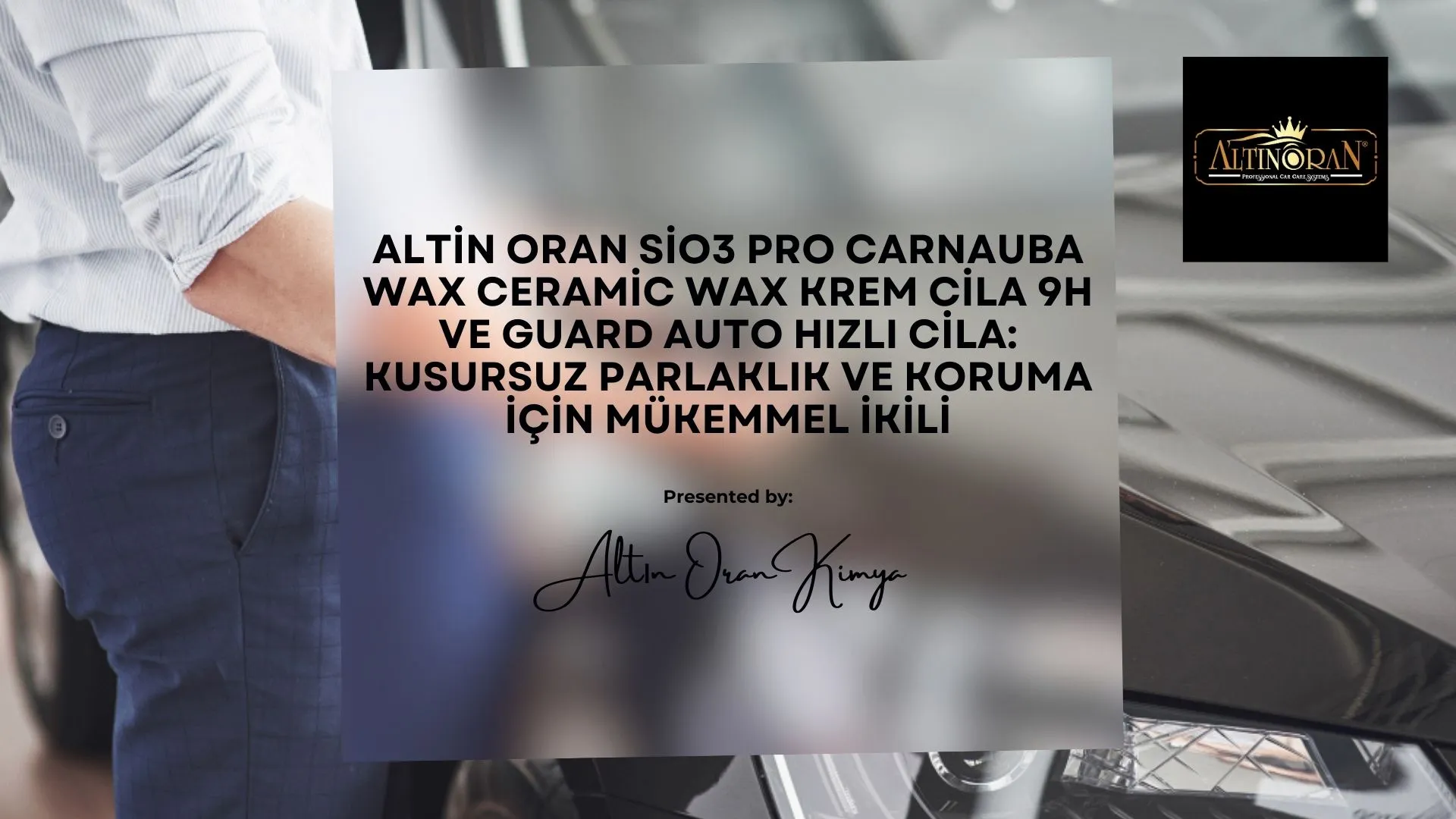 Altin Oran Sio3 Pro Carnauba Wax Ceramic Wax Krem Cila 9H ve Guard Auto Hızlı Cila: Kusursuz Parlaklık ve Koruma İçin Mükemmel İkili