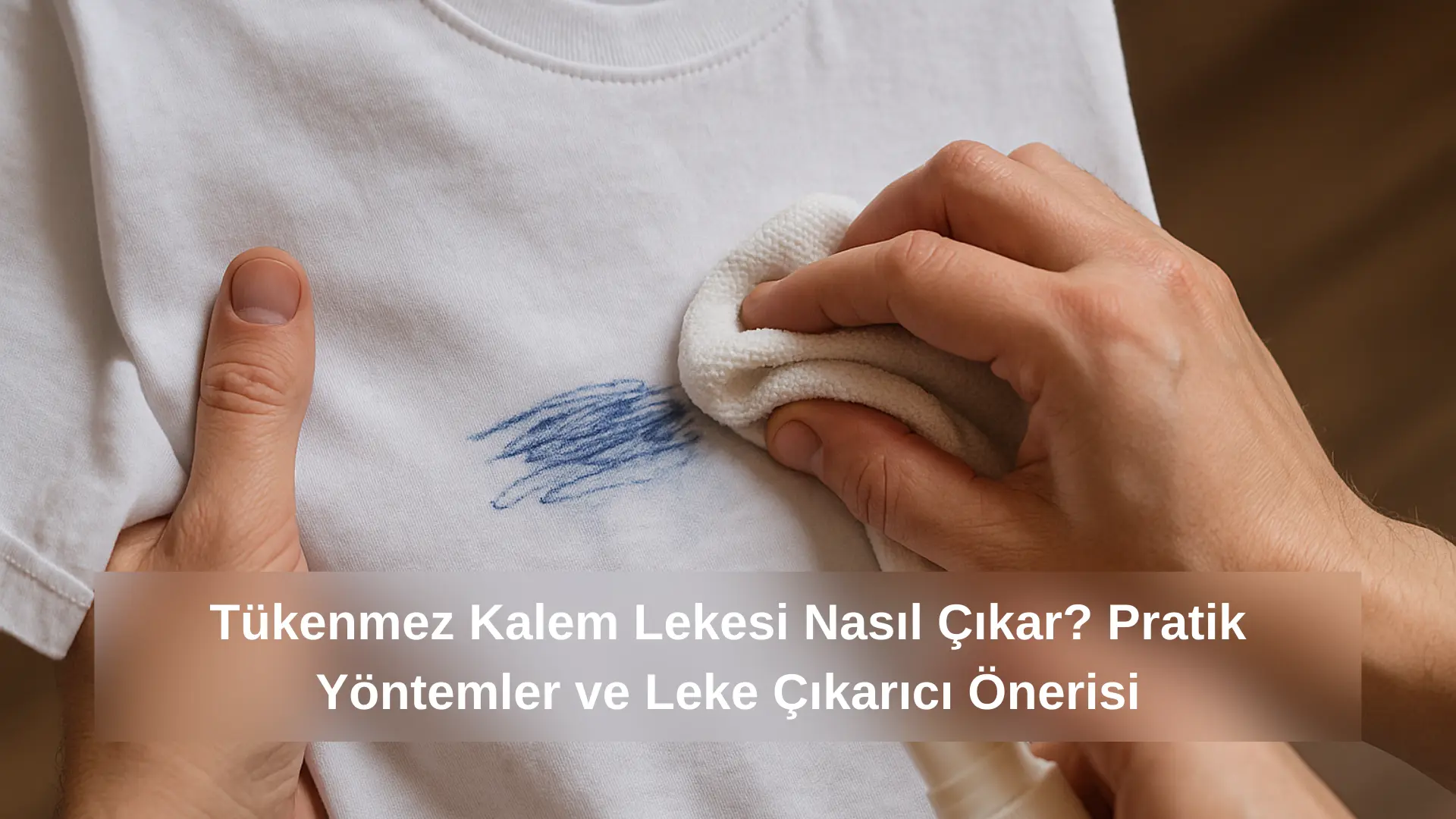 Tükenmez Kalem Lekesi Nasıl Çıkar? Kumaş, Kıyafet ve Oyuncaklar İçin Pratik Çözümler